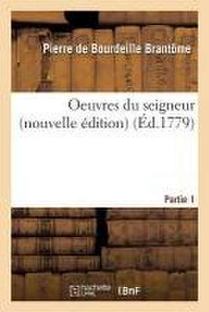 Oeuvres Du Seigneur Tome 3 de Pierre Bourdeille De Brantome