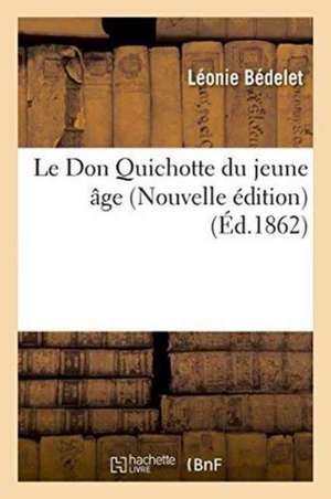 Le Don Quichotte Du Jeune Âge de Léonie Bédelet