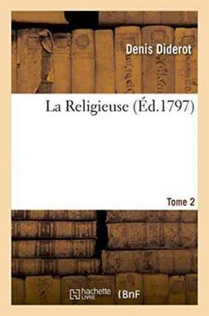 La Religieuse Tome 2 de Denis Diderot