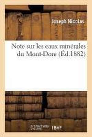 Note Sur Les Eaux Minérales Du Mont-Dore de Joseph Nicolas