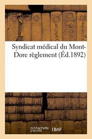 Syndicat Médical Du Mont-Dore: Règlement de Sans Auteur