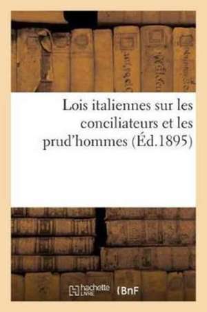 Lois Italiennes Sur Les Conciliateurs Et Les Prud'hommes de François Arnaud