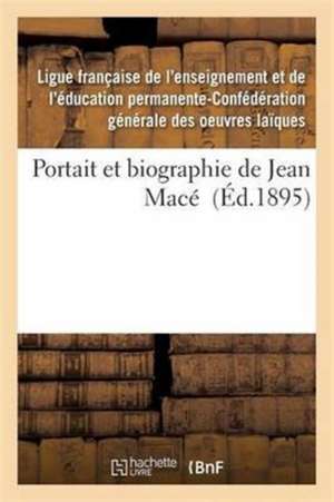 Portait Et Biographie de Jean Macé de Ligue Des Oeuvres Laiques