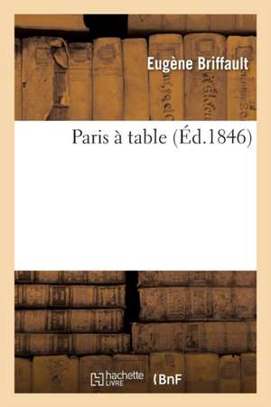 Paris À Table de Eugène Briffault