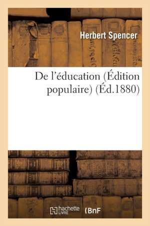 de l'Éducation Édition Populaire de Herbert Spencer