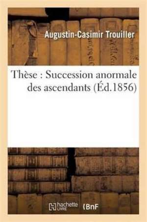 Thèse: Succession Anormale Des Ascendants de Trouiller