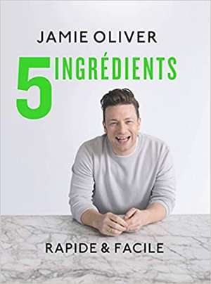 5 ingredients: rapide & facile de Jamie Oliver