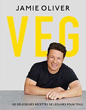 Veg: De délicieuses recettes de légumes pour tous de Jamie Oliver