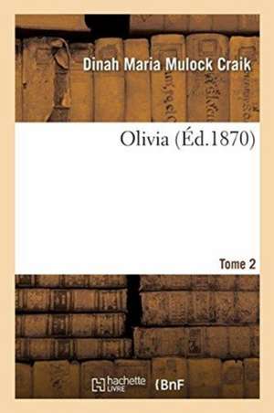 Olivia. Tome 2 de Dinah Maria Mulock Craik