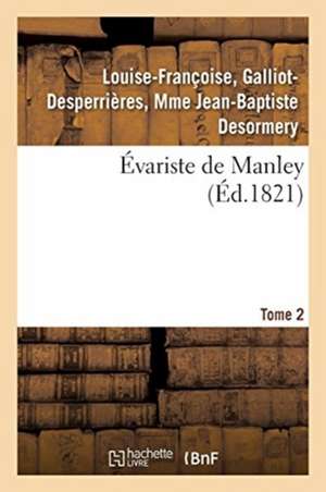 Évariste de Manley. Tome 2 de Desormery