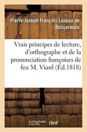 Les Vrais principes de la lecture, de l'orthographe de Luneau de Boisjermain