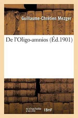 De l'Oligo-amnios de Guillaume-Chrétien Mezger