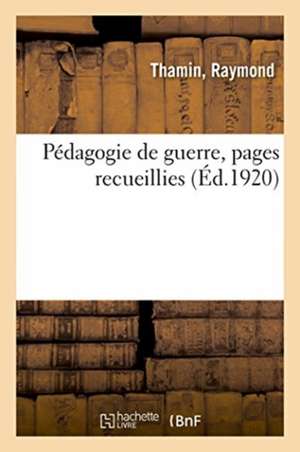 Pédagogie de Guerre, Pages Recueillies de Thamin