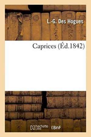 Caprices de Des Hogues