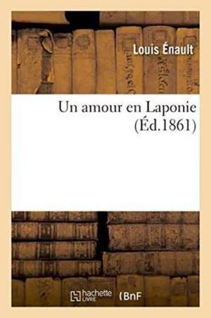 Un Amour En Laponie de Louis Enault