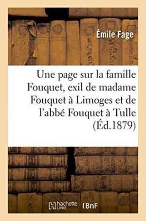 Une Page Sur La Famille Fouquet, À Propos de l'Exil de Madame Fouquet À Limoges de Emile Fage