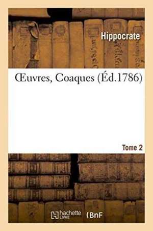 Oeuvres, Coaques Tome 1 de Hippocrate