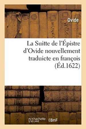 La Suitte de l'Épistre d'Ovide Nouvellement Traduicte En François de Ovide