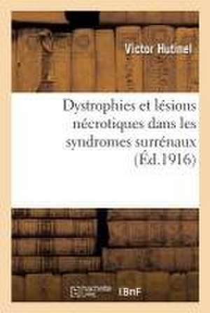 Dystrophies Et Lésions Nécrotiques Dans Les Syndromes Surrénaux de Victor Hutinel