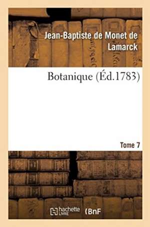 Botanique. Tome 7 de Tbd