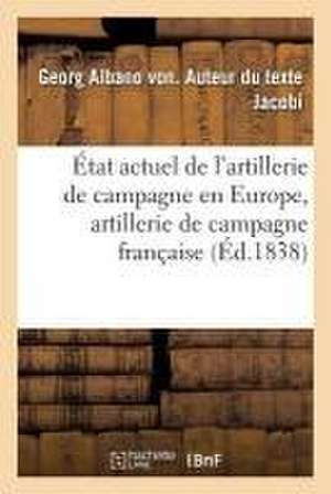 État Actuel de l'Artillerie de Campagne En Europe, Artillerie de Campagne Française de Georg Albano von Jacobi