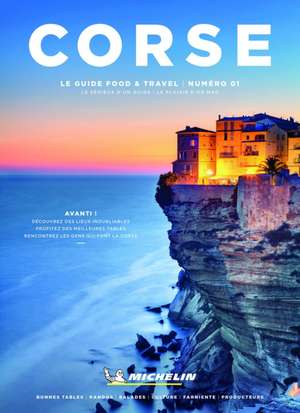 LE GUIDE FOOD & TRAVEL ; CORSE