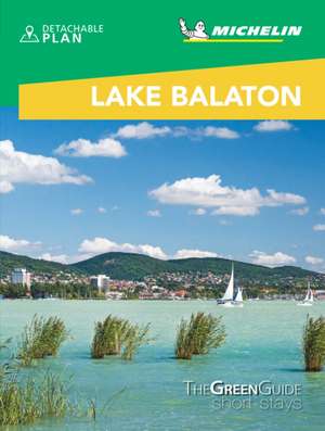 Lake Balaton & Budapest - Michelin Green Guide Short Stays de Michelin