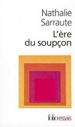 Ere Du Soupcon de Nathalie Sarraute