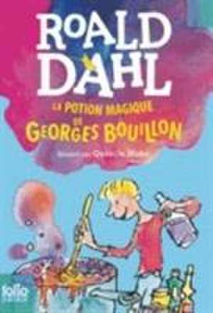 Dahl, R: Potion magique de Georges Bouillon de Roald Dahl