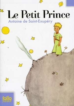 Le Petit Prince de Antoine De Saint-Exupery