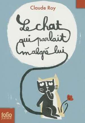 Chat Qui Parlait Malgre de Claude Roy