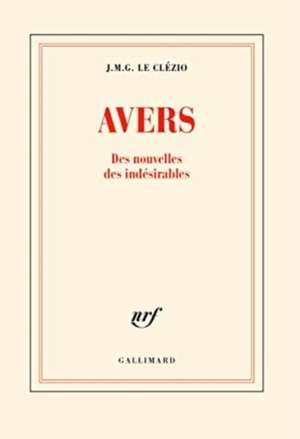 Avers - Des nouvelles des indésirables de Jean-Marie Gustave Le Clézio