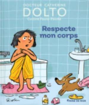 Respecte mon corps de Catherine Dolto