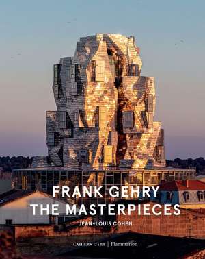 Frank Gehry: The Masterpieces de Jean-Louis Cohen