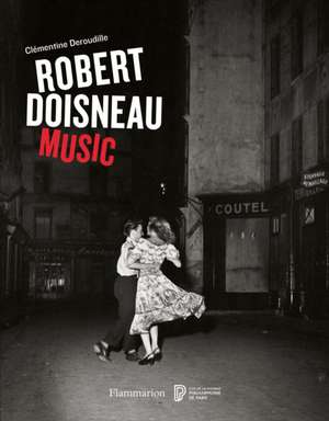 Robert Doisneau: Music de Robert Doisneau