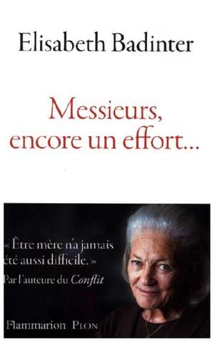 Messieurs, encore un effort... de Elisabeth Badinter