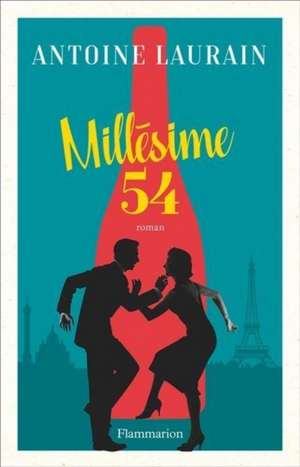 Millésime 54 de Antoine Laurain