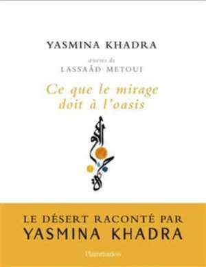 Ce que le mirage doit à l'oasis de Yasmina Khadra