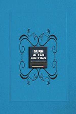 Burn After Writing Blue: Book of Self Discovery, how much honest you are when alone de Jawad Elbennar