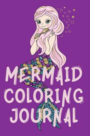 Mermaid Coloring Journal.Stunning Coloring Journal for Girls, contains mermaid coloring pages. de Cristie Publishing