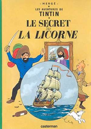 La Secret de La Licorne = Secret of the Unicorn de Herge