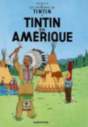 Les Aventures de Tintin. Tintin en Amerique de Herge