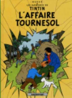 Les Aventures de Tintin. L'affaire Tournesol de Herge