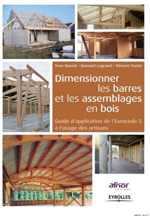 Dimensionner les barres et les assemblages en bois: Guide d'application de l'Eurocode 5 de Yves Benoit