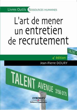 L'art de mener un entretien de recrutement de Jean-Pierre Doury