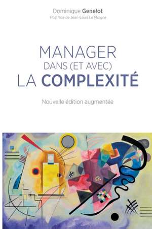 Manager dans (et avec) la complexité de Dominique Genelot