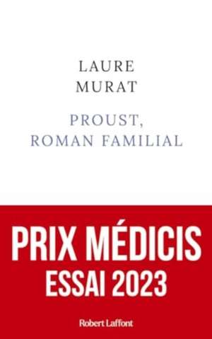 Proust, roman familial de Laure Murat