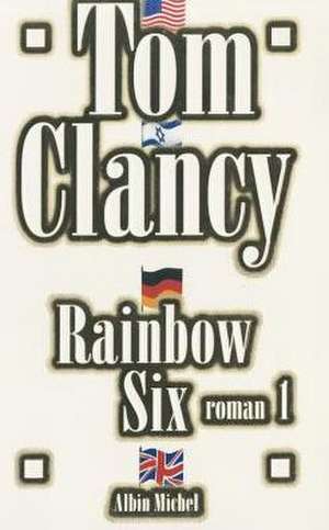 Rainbow Six - Tome 1 de Tom Clancy