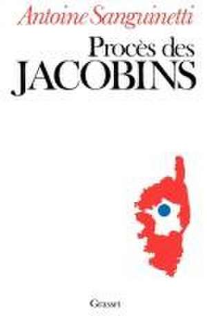 Procès des Jacobins de Amiral Antoine Sanguinetti
