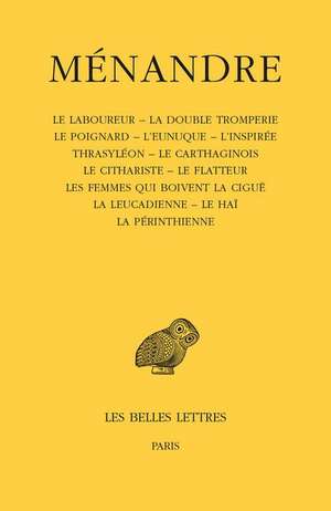 Menandre, Tome III. Le Laboureur - La Double Tromperie - Le Poignard - L'Eunuque de Alain Blanchard